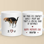 We Make Eye Contact - Dog & Cat Personalized Custom Mug - Mother's Day, Gift For Pet Owners, Pet Lovers