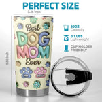 You Are The Best Fur Mom Ever - Dog & Cat Personalized Custom 3D Inflated Effect Printed Tumbler - Mother's Day, Gift For Dog Mom, Cat Mom