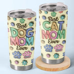 You Are The Best Fur Mom Ever - Dog & Cat Personalized Custom 3D Inflated Effect Printed Tumbler - Mother's Day, Gift For Dog Mom, Cat Mom