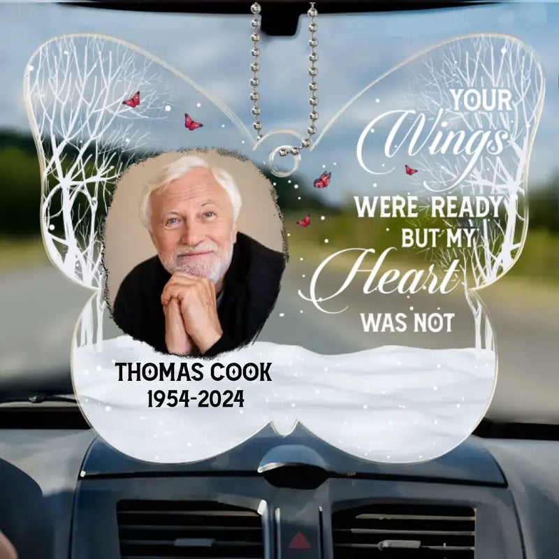 Custom Photo My Heart Was Not Ready For Your Leave - Memorial Personalized Custom Car Ornament - Acrylic Custom Shaped - Sympathy Gift For Family