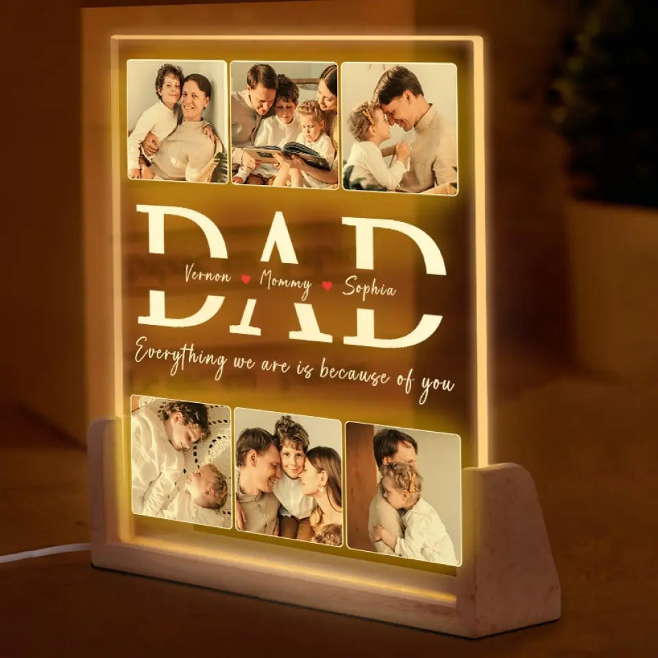 Custom Photo Everything We Are Is Because Of You - Family Personalized Custom Shaped 3D LED Walnut Night Light -  Father's Day, Birthday Gift For Dad