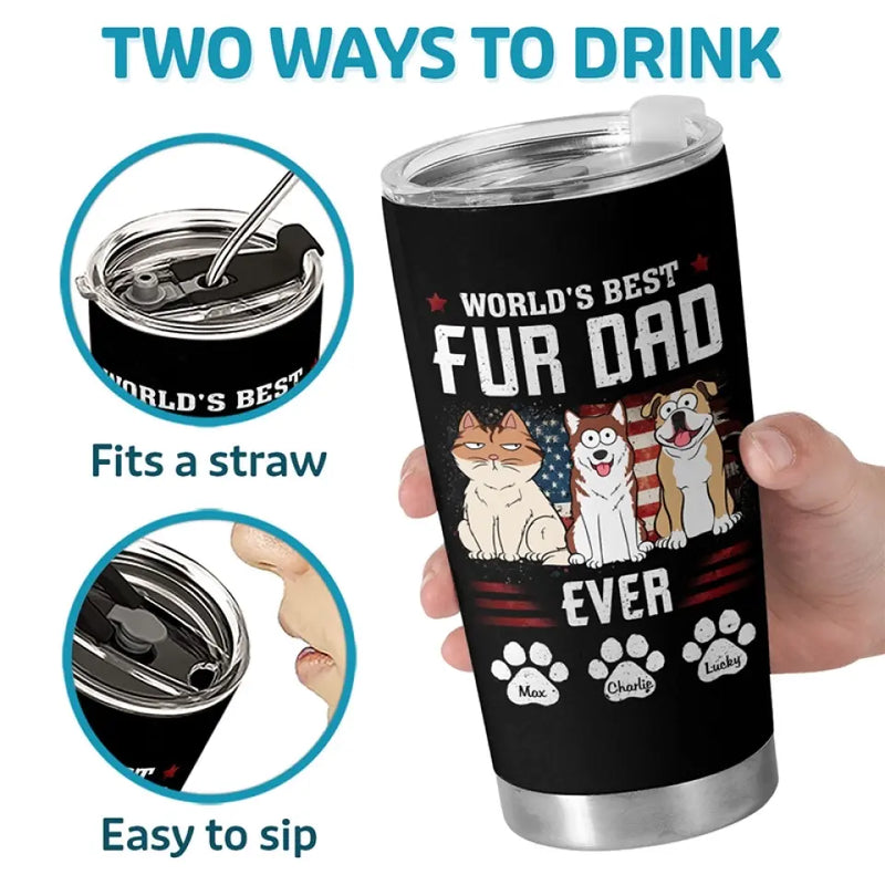 World's Best Dad Ever - Dog & Cat Personalized Custom Tumbler - Father's Day, Gift For Dad, Dog Lovers