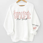 I Have A Spoiled Wife - Couple Personalized Custom Unisex Sweatshirt With Design On Sleeve - Gift For Wife
