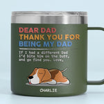 You Are My Only One - Dog Personalized Custom 14oz Stainless Steel Tumbler With Handle - Gift For Dad, Dog Lovers