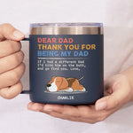 You Are My Only One - Dog Personalized Custom 14oz Stainless Steel Tumbler With Handle - Gift For Dad, Dog Lovers