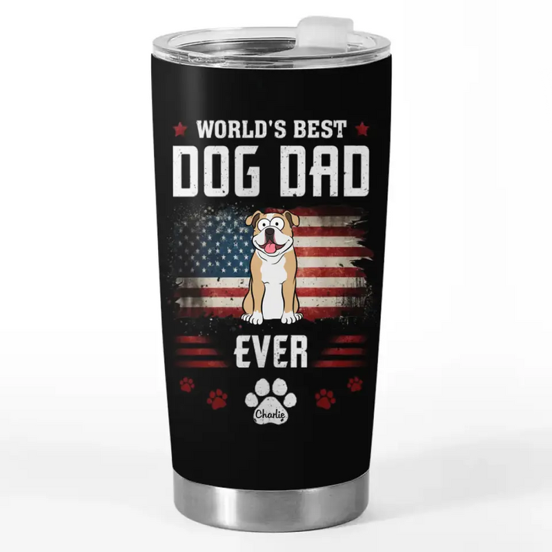 World's Best Dad Ever - Dog & Cat Personalized Custom Tumbler - Father's Day, Gift For Dad, Dog Lovers