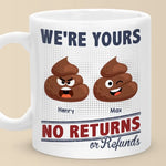 Funny Icon I'm Yours, No Returns Or Refunds - Family Personalized Custom Mug - Gift For Couple, Best Friends