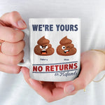 Funny Icon I'm Yours, No Returns Or Refunds - Family Personalized Custom Mug - Gift For Couple, Best Friends