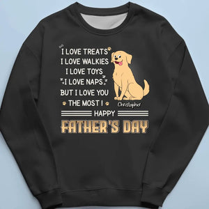 I Love Treats But I Love You The Most - Dog Personalized Custom Unisex T-shirt, Hoodie, Sweatshirt - Father's Day, Gift For Pet Owners, Pet Lovers