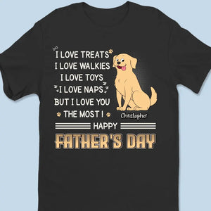 I Love Treats But I Love You The Most - Dog Personalized Custom Unisex T-shirt, Hoodie, Sweatshirt - Father's Day, Gift For Pet Owners, Pet Lovers