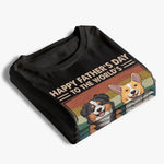 You Are The Best In The World - Dog Personalized Custom Unisex T-shirt, Hoodie, Sweatshirt - Father's Day, Gift For Dad, Dog Lovers