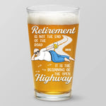 Retirement Is Not The End Of The Road - Family Personalized Custom Beer Glass - Father's Day, Gift For Dad, Grandpa, Husband