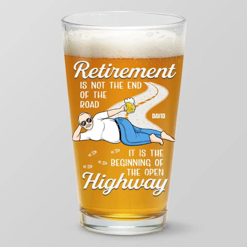 Retirement Is Not The End Of The Road - Family Personalized Custom Beer Glass - Father's Day, Gift For Dad, Grandpa, Husband