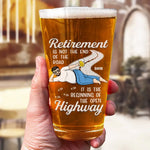 Retirement Is Not The End Of The Road - Family Personalized Custom Beer Glass - Father's Day, Gift For Dad, Grandpa, Husband