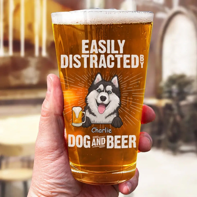 Easily Distracted By Dogs And Beer - Dog Personalized Custom Beer Glass - Father's Day, Gift For Dog Lovers, Dad