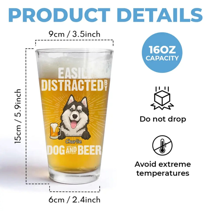 Easily Distracted By Dogs And Beer - Dog Personalized Custom Beer Glass - Father's Day, Gift For Dog Lovers, Dad