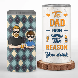 À papa de la part de la raison pour laquelle vous buvez - Gobelet isotherme 4 en 1 personnalisé pour la famille - Fête des pères, cadeau pour papa, grand-père