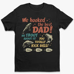 We Hooked The Best Dad - Family Personalized Custom Unisex T-shirt, Hoodie, Sweatshirt - Father's Day, Gift For Dad, Grandpa, Husband