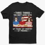 Three Things You Don't Mess With - Family Personalized Custom Unisex T-shirt, Hoodie, Sweatshirt - 4th Of July, Gift For Family Members