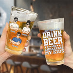 Drink Beer And Embarrass My Kids - Family Personalized Custom Beer Glass - Father's Day, Gift For Dad, Grandpa