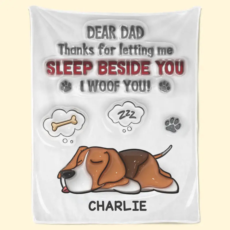 Thanks For Letting Us Sleep Beside You - Dog Personalized Custom 3D Inflated Effect Printed Blanket - Father's Day, Gift For Dad, Dog Lovers