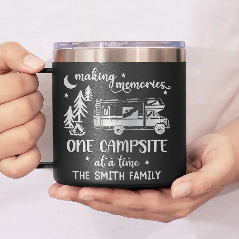 Making Memories One Campsite At A Time - Camping Personalized Custom 14oz Stainless Steel Tumbler With Handle - Gift For Campers, Families, RV Travelers
