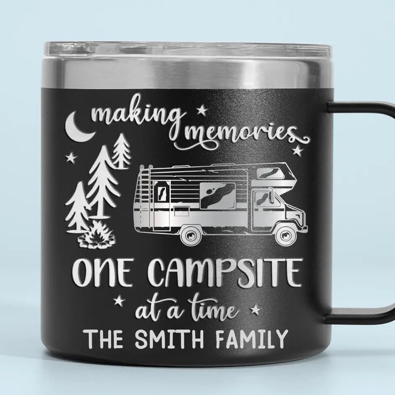 Making Memories One Campsite At A Time - Camping Personalized Custom 14oz Stainless Steel Tumbler With Handle - Gift For Campers, Families, RV Travelers