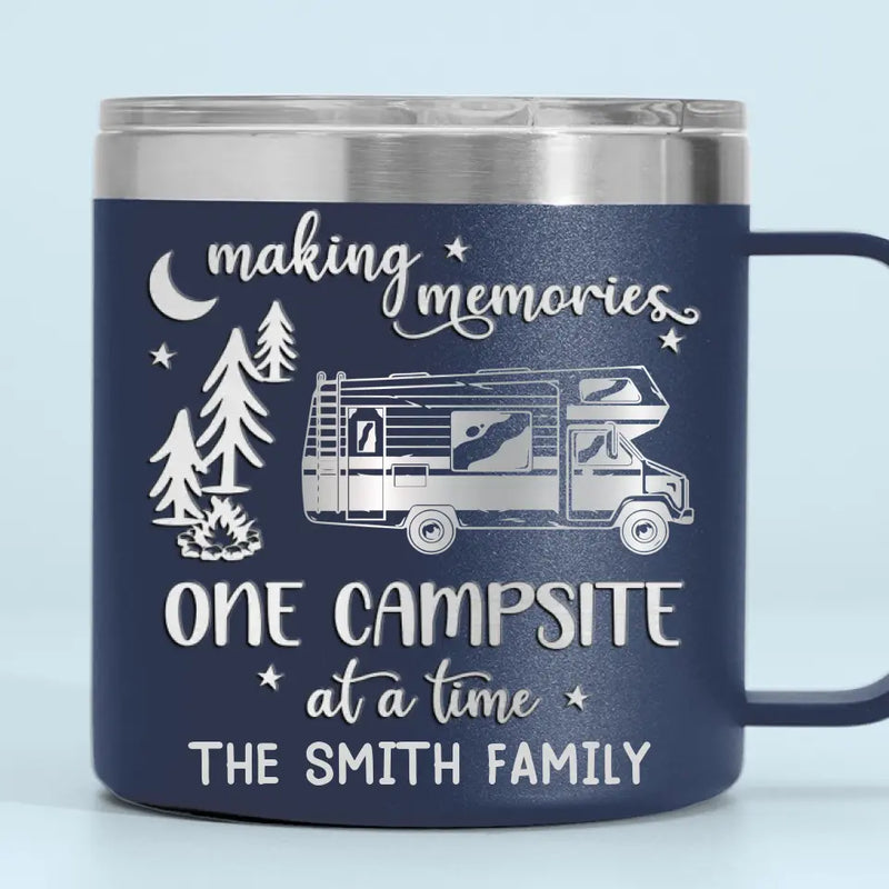 Making Memories One Campsite At A Time - Camping Personalized Custom 14oz Stainless Steel Tumbler With Handle - Gift For Campers, Families, RV Travelers