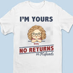 I'm Yours No Returns Or Refunds - Family Personalized Custom Unisex T-shirt, Hoodie, Sweatshirt - Gift For Brothers, Sisters, Kids