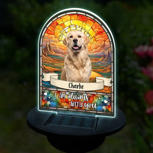 Photo personnalisée « Je suis toujours avec toi » - Lampe solaire de jardin personnalisée - Cadeau de condoléances pour les membres de la famille, les propriétaires d'animaux et les amoureux des animaux