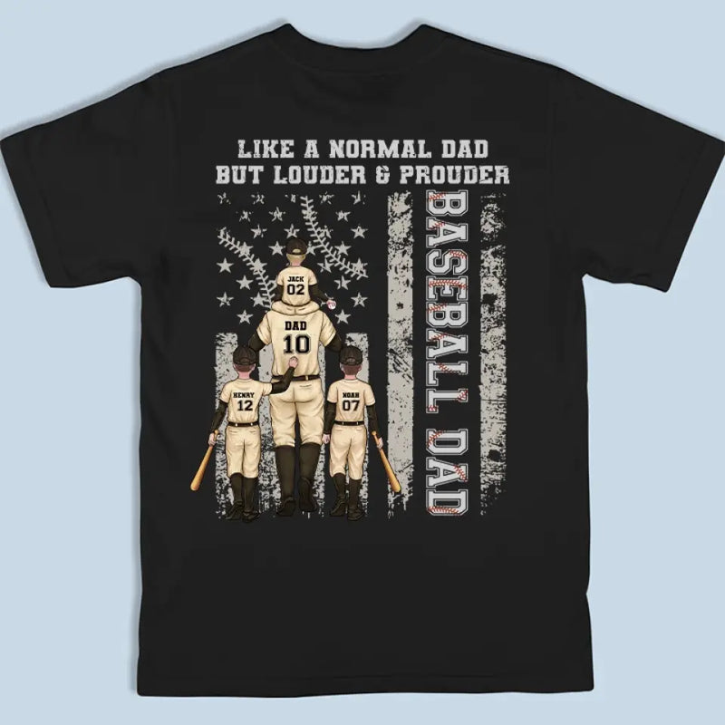 Like A Normal Dad But Louder - Family Personalized Custom Back Printed Unisex T-shirt, Hoodie, Sweatshirt - Gift For Dad, Kids, Game Lovers