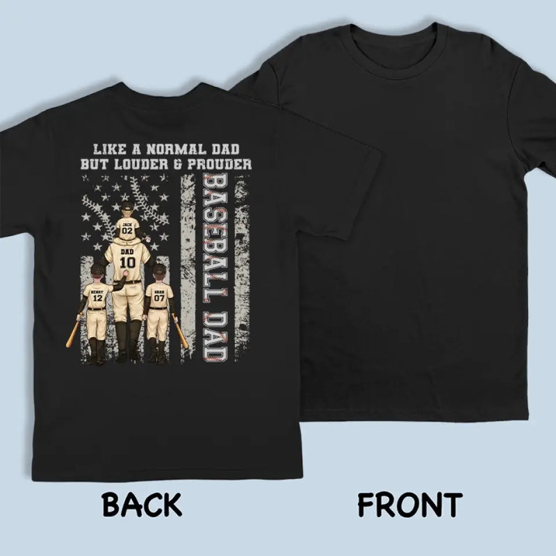 Like A Normal Dad But Louder - Family Personalized Custom Back Printed Unisex T-shirt, Hoodie, Sweatshirt - Gift For Dad, Kids, Game Lovers