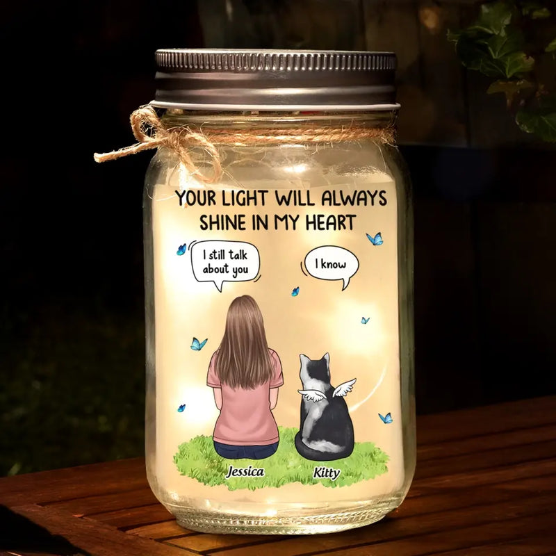Your Light Will Always Shine In My Heart - Memorial Personalized Custom Mason Jar Light - Sympathy Gift For Cat Lovers, Pet Lovers