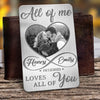 Photo personnalisée « Tout de moi, tout de toi » - Carte portefeuille en aluminium personnalisée pour couple - Cadeau pour mari et femme, anniversaire
