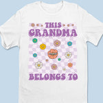 This Awesome Grandma Belongs To These Kids - Family Personalized Custom Unisex T-shirt, Hoodie, Sweatshirt - Gift For Mom, Grandma