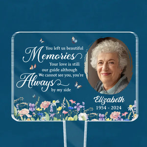 Photo personnalisée que vous nous avez laissée de beaux souvenirs - Piquet de jardin en acrylique style vitrail personnalisé - Cadeau de condoléances pour les membres de la famille