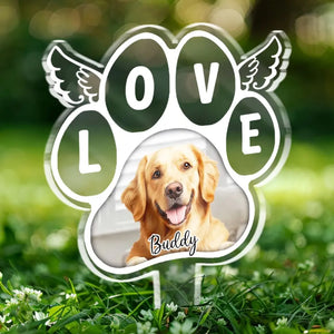 Photo personnalisée « Je t'aime où que tu sois » - Piquet de jardin en acrylique style vitrail personnalisé - Cadeau de condoléances pour les propriétaires et les amoureux des animaux