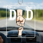 Drive Safe Daddy - Family Personalized Custom Car Ornament - Acrylic Custom Shaped - Gift For Dad, Grandpa