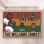But Did You Call First - Family Personalized Custom Home Decor Decorative Mat - House Warming Gift For Family