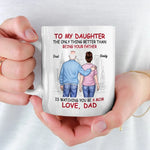 The Only Thing Better Than Being Your Father Is Watching You Be A Mom - Family Personalized Custom Mug - Gift For Daughter, New Moms