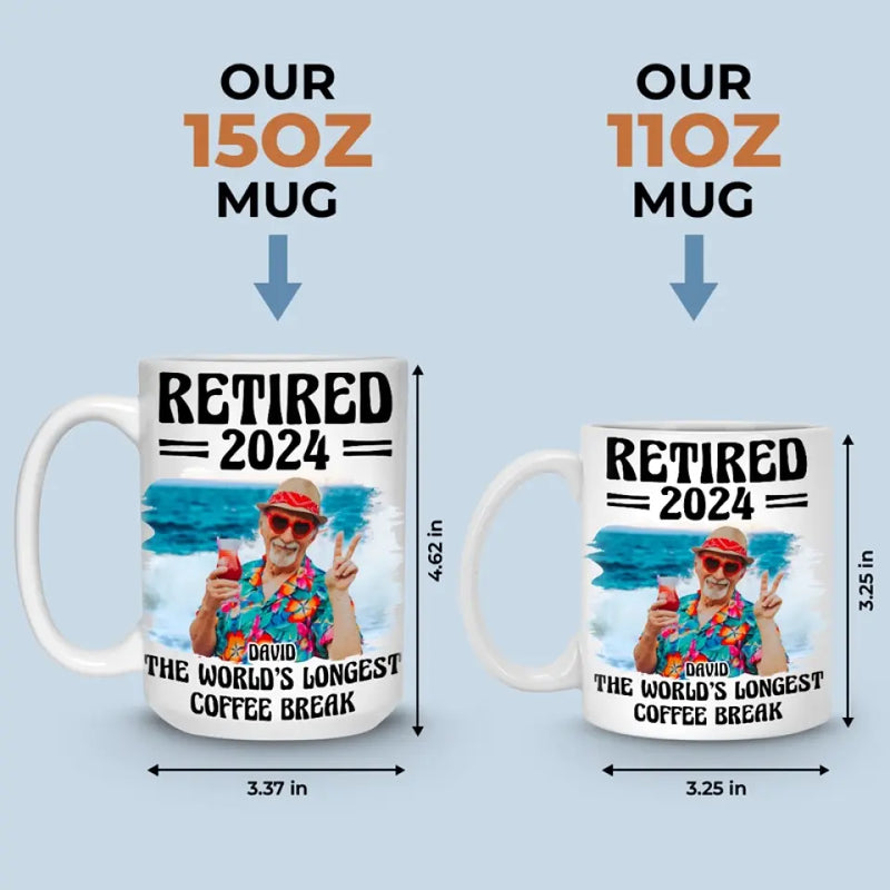 Custom Photo The World's Longest Coffee Break - Coworker Personalized Custom Mug - Appreciation, Retirement Gift For Coworkers, Men