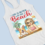 Life Is Better At The Beach - Dog Personalized Custom Racer Back Tank Top - Gift For Dog Lovers, Women