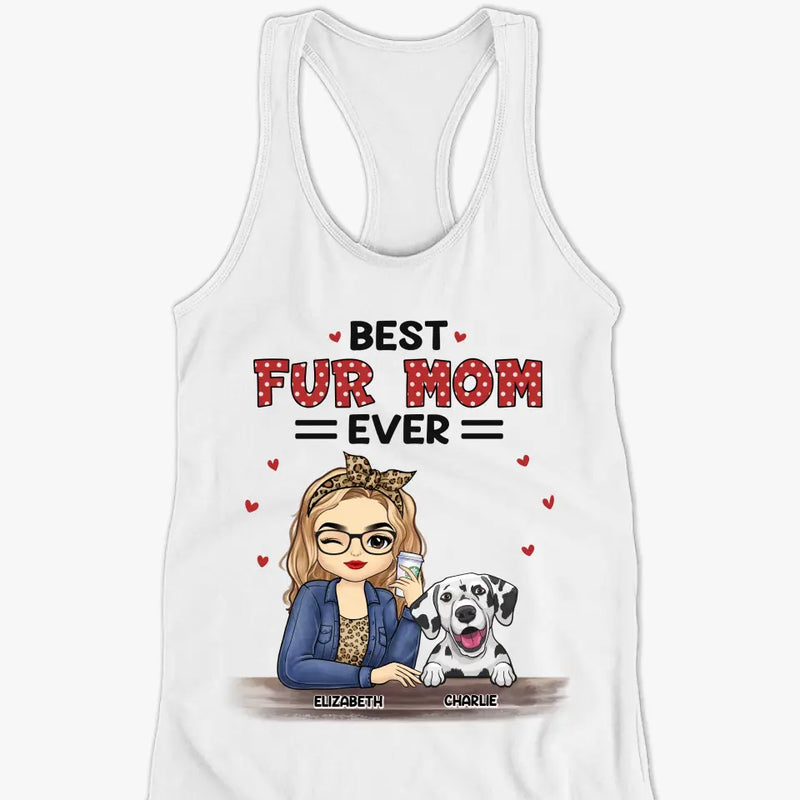 Best Fur Mom Ever - Dog & Cat Personalized Custom Racer Back Tank Top - Gift For Pet Owners, Pet Lovers