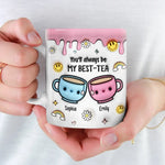 You'll Always Be My Best-Tea - Bestie Personalized Custom 3D Inflated Effect Printed Mug - Gift For Best Friends, BFF, Bestie