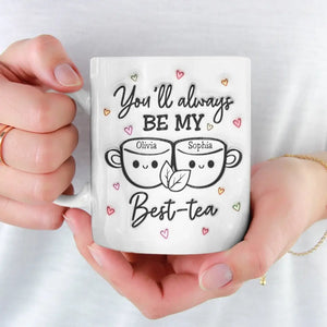 My Best Tea - Bestie Personalized Custom 3D Inflated Effect Printed Mug - Gift For Best Friends, BFF, Sisters