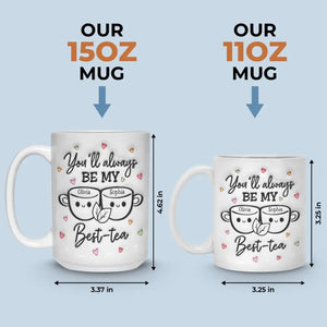 My Best Tea - Bestie Personalized Custom 3D Inflated Effect Printed Mug - Gift For Best Friends, BFF, Sisters