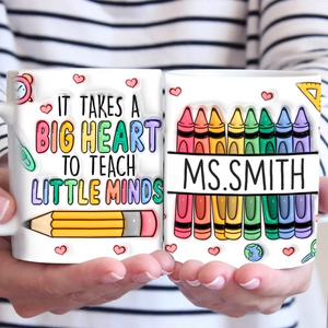 Takes A Big Heart To Teach Little Minds - Teacher Personalized Custom 3D Inflated Effect Printed Mug - Gift For Teacher
