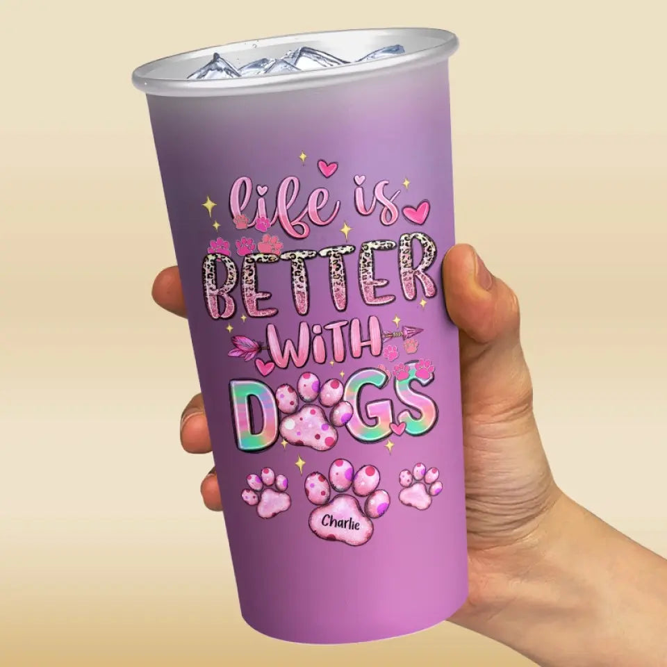Life Is Better With Dogs - Dog Personalized Custom Aluminum Changing Color Cup - Gift For Pet Owners, Pet Lovers