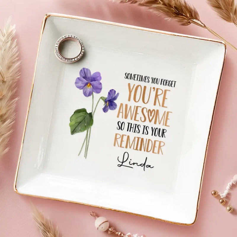 Sometimes You Forget You're Awesome - Bestie Personalized Custom Jewelry Dish - Gift For Best Friends, BFF, Sisters, Mom, Daughter