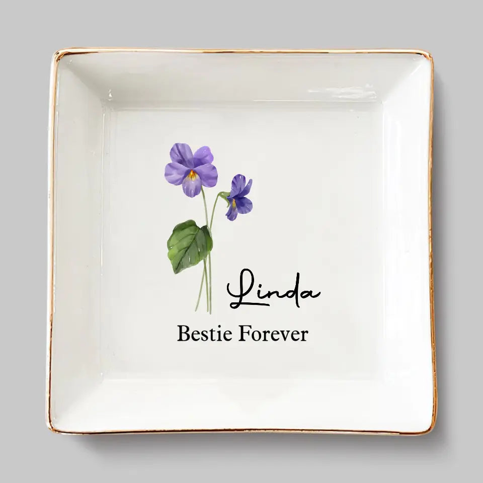 A Best Friend Is A Flower That Never Fades - Bestie Personalized Custom Jewelry Dish - Gift For Best Friends, BFF, Sisters